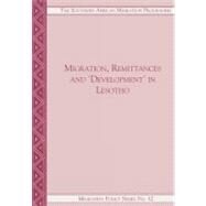 Migration, Remittances and Development in Lesotho by Crush, Jonathan; Dodson, Belinda; Gay, John; Green, Thuso; Leduka, Clement, 9781920409265