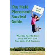 The Field Placement Survival Guide: What You Need to Know to Get the Most from Your Social Work Practicum by Grobman, Linda May, 9781929109265
