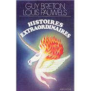 Histoires extraordinaires by Guy Breton; Louis Pauwels, 9782226009265