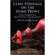 Class Struggle on the Homefront Work, Conflict, and Exploitation in the Household by Cassano, Graham, 9780230229266