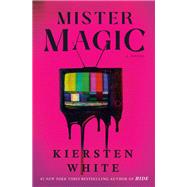 Mister Magic A Novel by White, Kiersten, 9780593359266