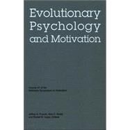 Evolutionary Psychology and Motivation by Nebraska Symposium on Motivation (2001); French, Jeffrey A.; Kamil, Alan C.; Leger, Daniel W., 9780803229266