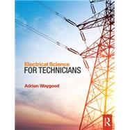 Electrical Science for Technicians by Waygood; Adrian, 9781138849266