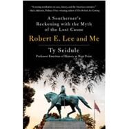 Robert E Lee and Me by Seidule, 9781250239266