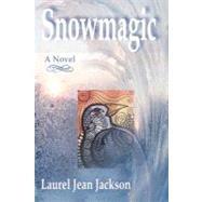 Snowmagic by Jackson, Laurel Jean, 9781463569266