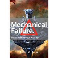 Mechanical Failure by Zieja, Joe, 9781481459266