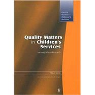 Quality Matters in Children's Services : Messages from Research by Stein, Mike; Morgan, Delyth, 9781843109266