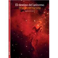 El destino del universo Despus del big bang by Thuan, Trinh Xuan, 9788480769266
