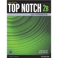 Top Notch 2 Student Book/Workbook Split B by Saslow, Joan; Ascher, Allen, 9780133819267