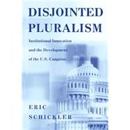 Disjointed Pluralism by Schickler, Eric, 9780691049267