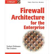 Firewall Architecture for the Enterprise by Pohlmann, Norbert; Crothers, Tim, 9780764549267