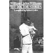 DOCTOR STORIES  PA by Williams, William Carlos; Coles, Robert; Williams, William Eric, 9780811209267