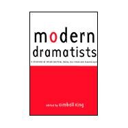 Modern Dramatists: A Casebook of Major British, Irish, and American Playwrights by King,Kimball, 9780815339267