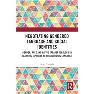Negotiating Gendered Language and Social Identities by Maki Yoshida, 9781032739267