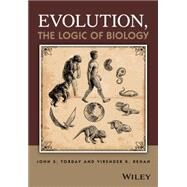 Evolution, the Logic of Biology by Torday, John S.; Rehan, Virender K., 9781118729267