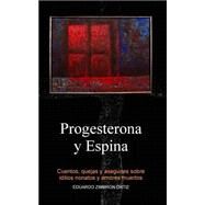 Progesterona y espina/ Progesterone and espina by Zimbrn, Eduardo Jos, 9781508579267