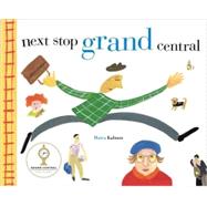 Next Stop Grand Central by Kalman, Maira, 9780399229268