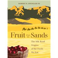 Fruit from the Sands by Spengler, Robert N., 9780520379268