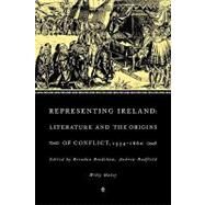 Representing Ireland: Literature and the Origins of Conflict, 1534–1660 by Edited by Brendan Bradshaw , Andrew Hadfield , Willy Maley, 9780521129268