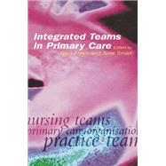 Integrated Teams in Primary Care by Glyn Elwyn, 9781138449268