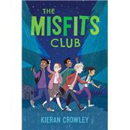 The Misfits Club by Crowley, Kieran, 9781250079268