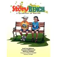 The Story Bench by Wilkinson, Jacob Terry; Wilkinson, Isaac James; Campbell, Wallace D., 9781425789268