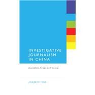 Investigative Journalism in China Journalism, Power, and Society by Tong, Jingrong, 9781441149268