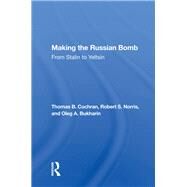 Making The Russian Bomb by Cochran, Thomas B., 9780367159269