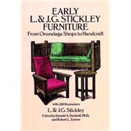 Early L. & J. G. Stickley Furniture From Onondaga Shops to Handcraft by Stickley, L. & J. G., 9780486269269
