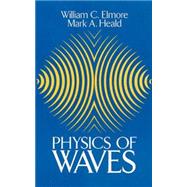 Physics of Waves by Elmore, William C.; Heald, Mark A., 9780486649269
