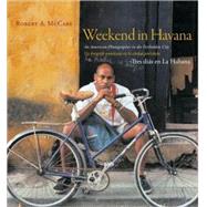 Weekend in Havana An American Photographer in the Forbidden City by McCabe, Robert A., 9780789209269