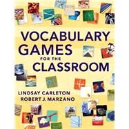 Vocabulary Games For The Classroom by Carleton Lindsay, 9780982259269