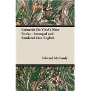 Leonardo Da Vinci's Note-Books - Arranged and Rendered into English by Mccurdy, Edward, 9781406729269
