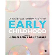 A Critical Companion to Early Childhood by Reed, Michael; Walker, Rosie, 9781446259269
