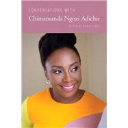 Conversations With Chimamanda Ngozi Adichie by Tunca, Daria, 9781496829269
