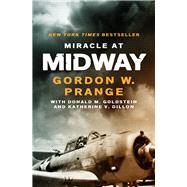 Miracle at Midway by Prange, Gordon W.; Goldstein, Donald M.; Dillon, Katherine V., 9781504049269