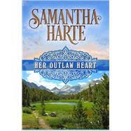 Her Outlaw Heart by Harte, Samantha, 9781626819269