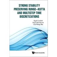 Strong Stability Preserving Runge-kutta and Multistep Time Discretizations by Gottlieb, Sigal; Ketcheson, David; Shu, Chi-Wang, 9789814289269