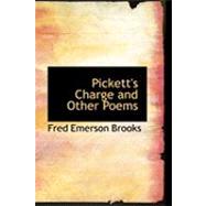 Pickett's Charge and Other Poems by Brooks, Fred Emerson, 9780554919270