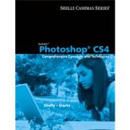 Adobe Photoshop CS4 Comprehensive Concepts and Techniques by Shelly, Gary B.; Starks, Joy L., 9781439079270