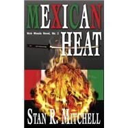 Mexican Heat by Mitchell, Stan R., 9781502719270