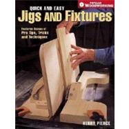 Quick and Easy Jigs and Fixtures by Pierce, Kerry, 9781558709270