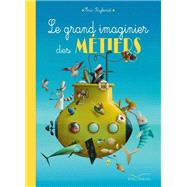 Le grand imaginier des mtiers by ric Puybaret, 9782013939270