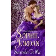 Surrender To Me by Jordan Sophie, 9780061339271