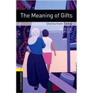 Oxford Bookworms Library: The Meaning of Gifts: Stories from Turkey Level 1: 400-Word Vocabulary by Bassett, Jennifer, 9780194789271