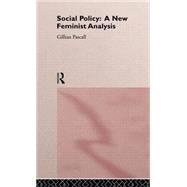 Social Policy: A New Feminist Analysis by Pascall,Gillian, 9780415099271