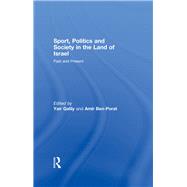 Sport, Politics and Society in the Land of Israel: Past and Present by Galily; Yair, 9780415479271