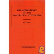 The Consistency of the Continuum Hypothesis by Gdel, Kurt, 9780691079271