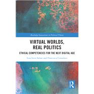 Virtual Worlds, Real Politics by Liza Ireni-Saban; Francesca Consolaro, 9781041059271