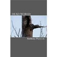 Dead World by Perry, Anthony, Jr., 9781452839271